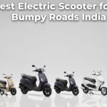 Best Electric Scooter for Bumpy Roads India