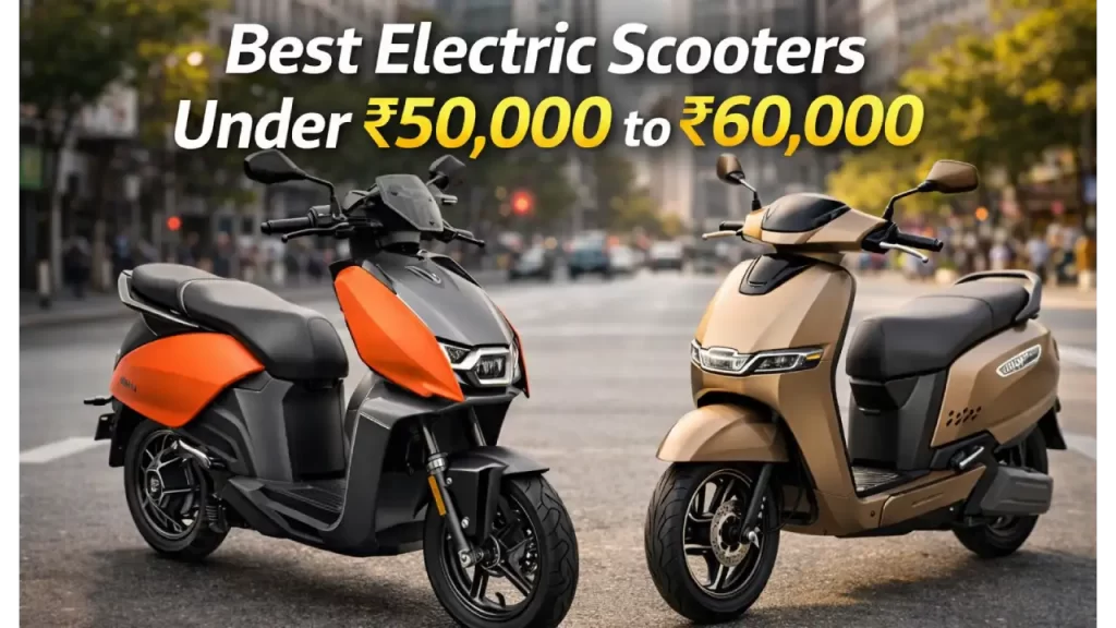 Electric Scooters Under ₹50,000 to ₹60,000